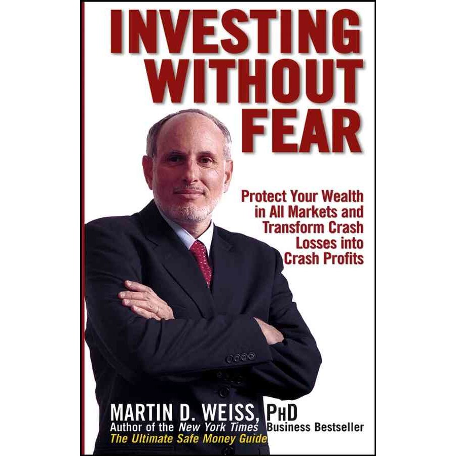 Investing Without Fear de Martin D. Weiss