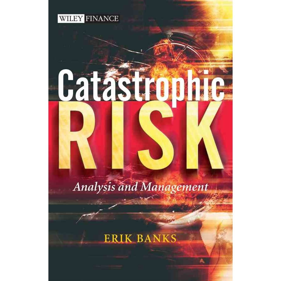 Catastrophic Risk de Erik Banks