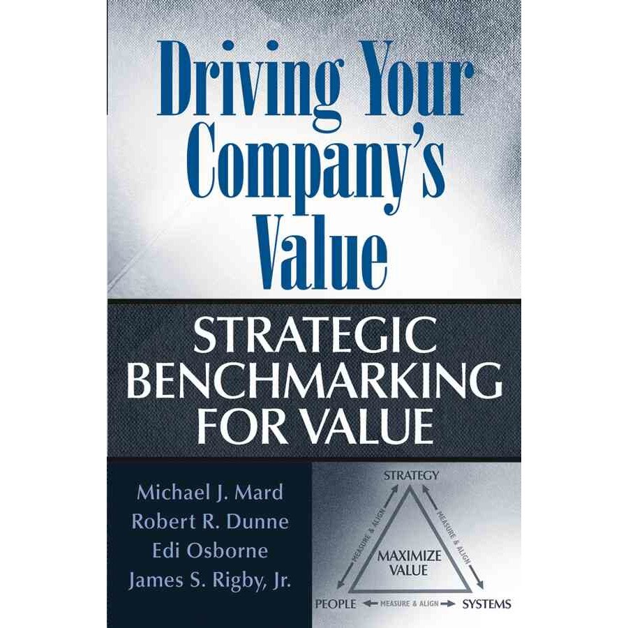 Driving Your Company′s Value de Michael J. Mard