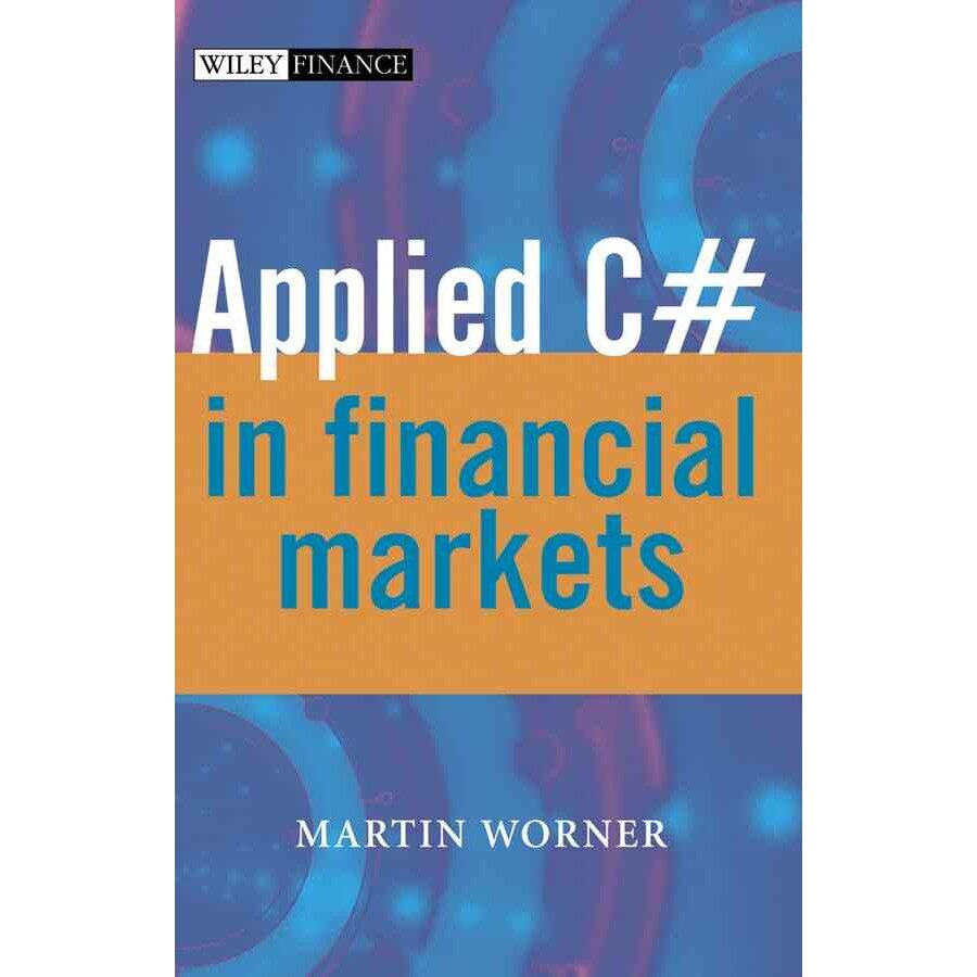 Applied C# in Financial Markets de Martin Worner