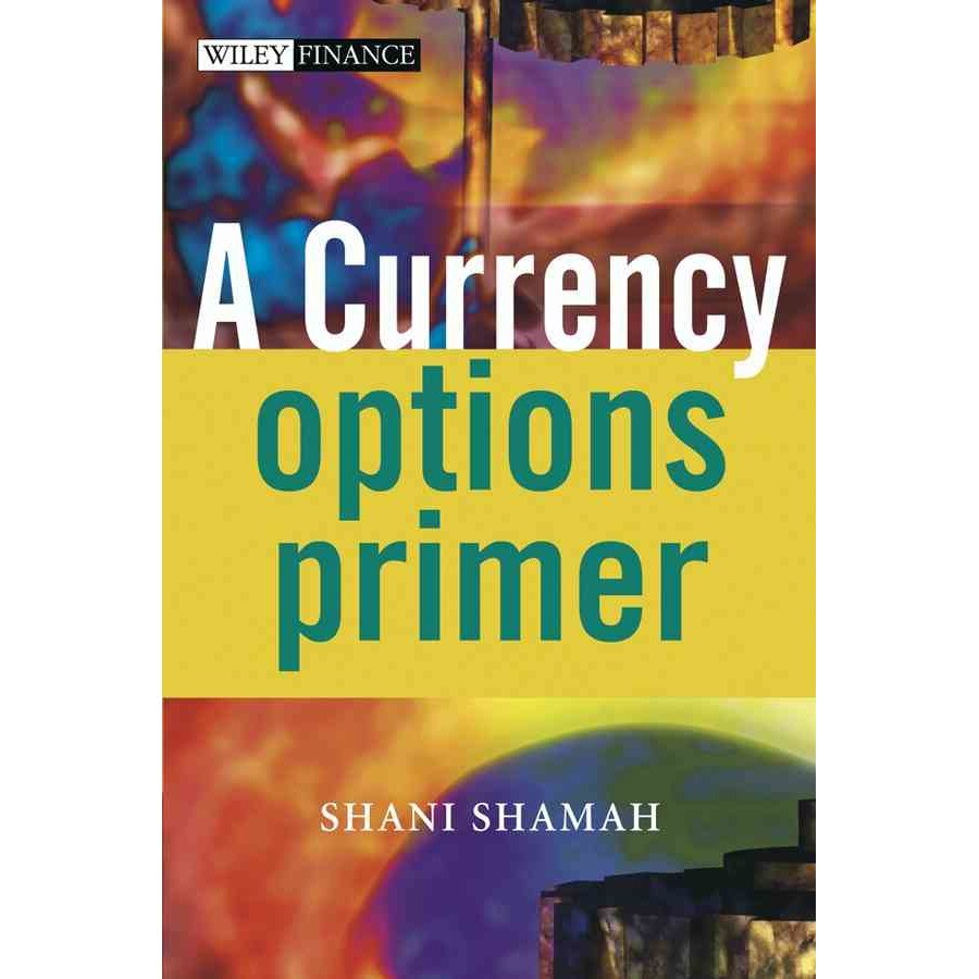 A Currency Options Primer de Shani Shamah