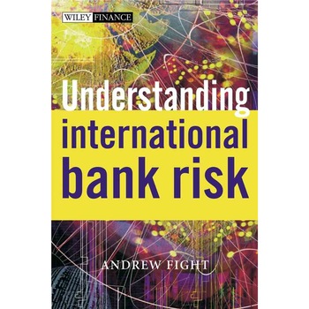Understanding International Bank Risk de Andrew Fight Understanding International Bank Risk de Andrew Fight