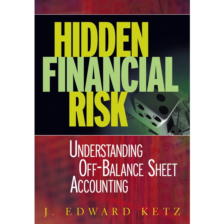 Hidden Financial Risk de J. Edward Ketz
