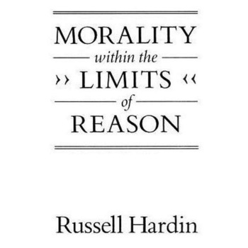 Morality within the Limits of Reason de Russell Hardin Morality within the Limits of Reason de Russell Hardin