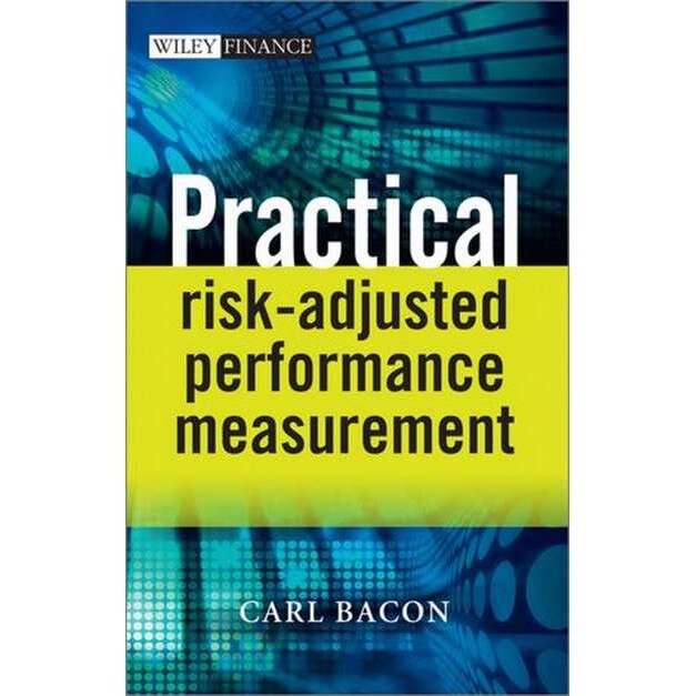 Practical Risk/-/Adjusted Performance Measurement de Carl R. Bacon