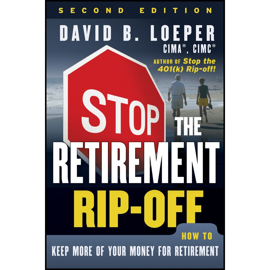 Stop the Retirement Rip/-/off de David B. Loeper