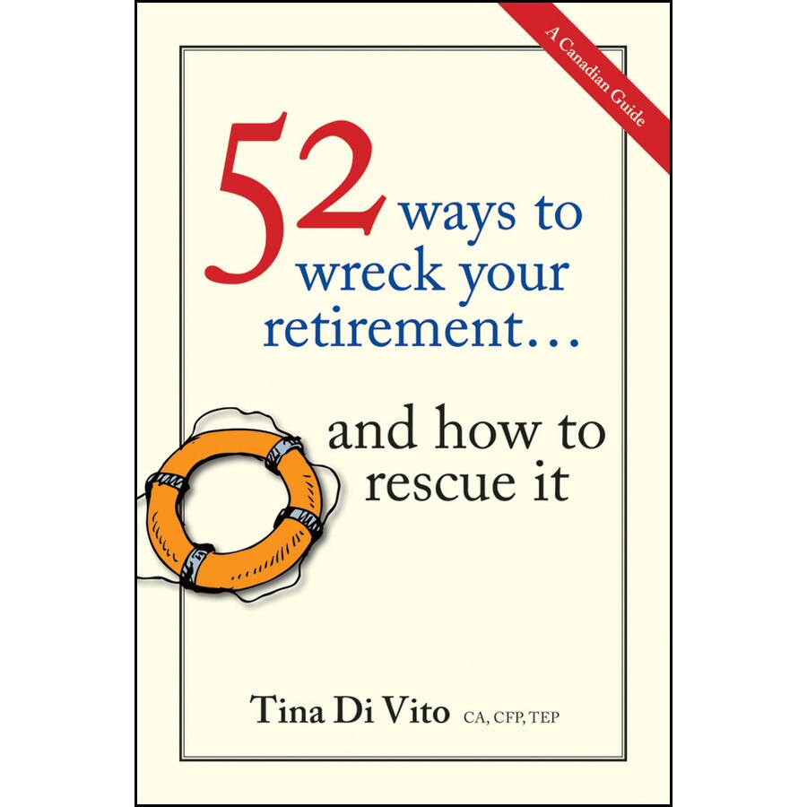 52 Ways to Wreck Your Retirement de Tina Di Vito