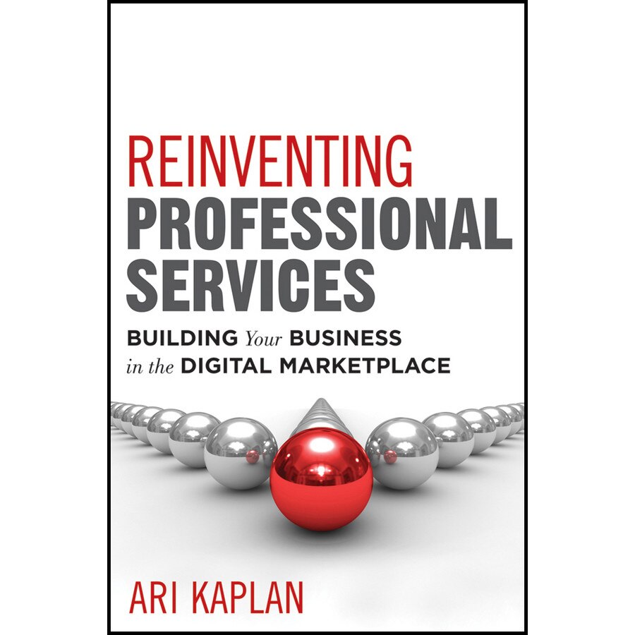 Reinventing Professional Services de Ari Kaplan