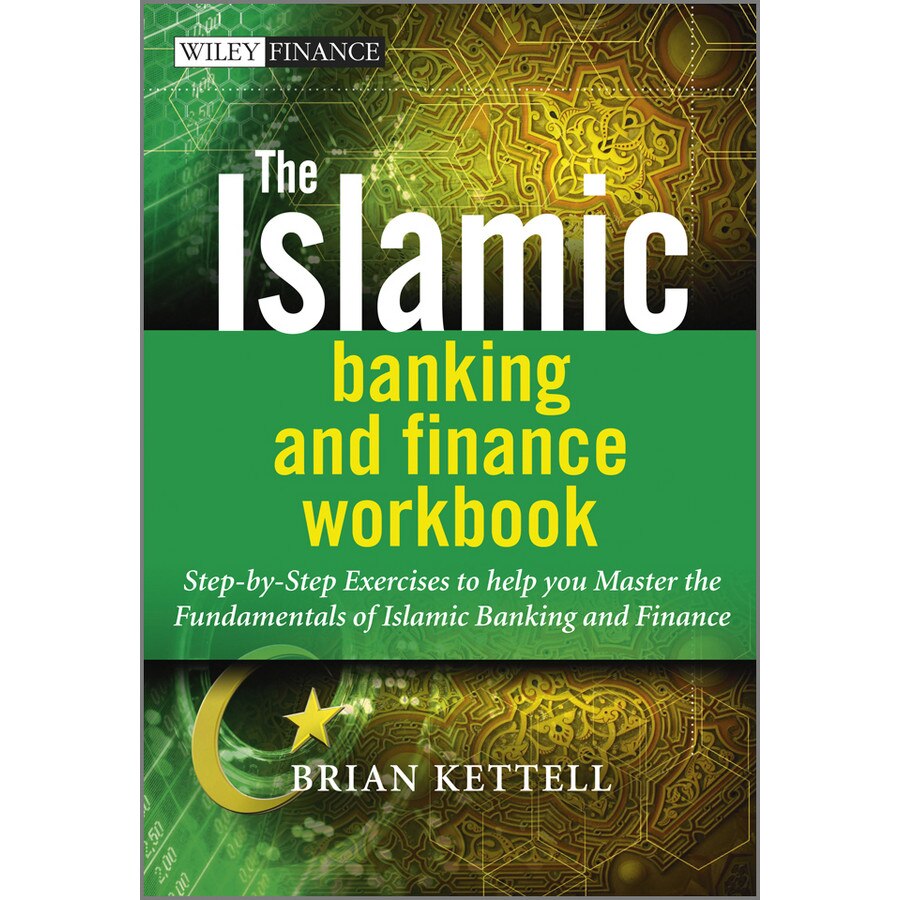 The Islamic Banking and Finance Workbook de Brian Kettell