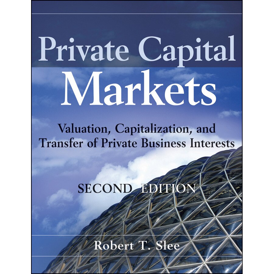 Private Capital Markets de Robert T. Slee