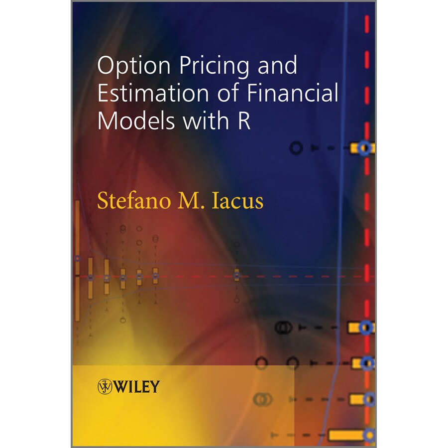 Option Pricing and Estimation of Financial Models with R de Stefano M. Iacus