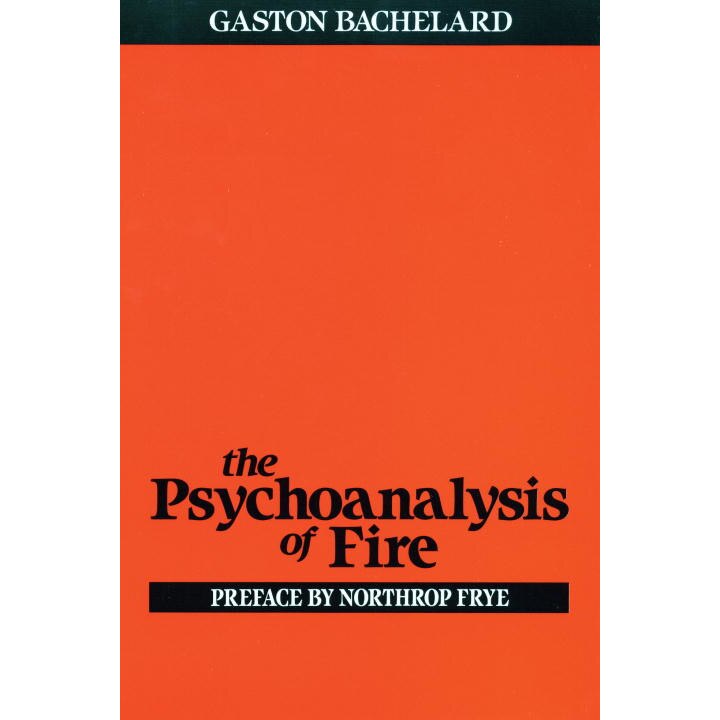 Psychoanalysis of Fire de Gaston Bachelard