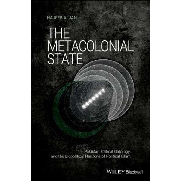 The Metacolonial State de Najeeb A. Jan