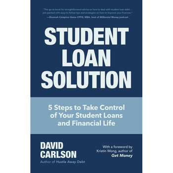 Student Loan Solution: 5 Steps to Take Control of Your Student Loans and Financial Life de David Carlson Student Loan Solution: 5 Steps to Take Control of Your Student Loans and Financial Life de David Carlson