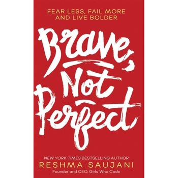 Brave, Not Perfect de Reshma Saujani Brave, Not Perfect de Reshma Saujani