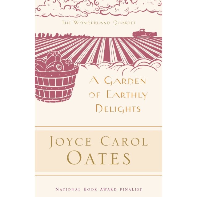 A Garden of Earthly Delights de Joyce Carol Oates