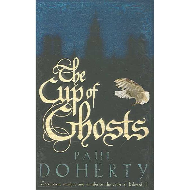 The Cup of Ghosts (Mathilde of Westminster Trilogy, Book 1) de Paul Doherty