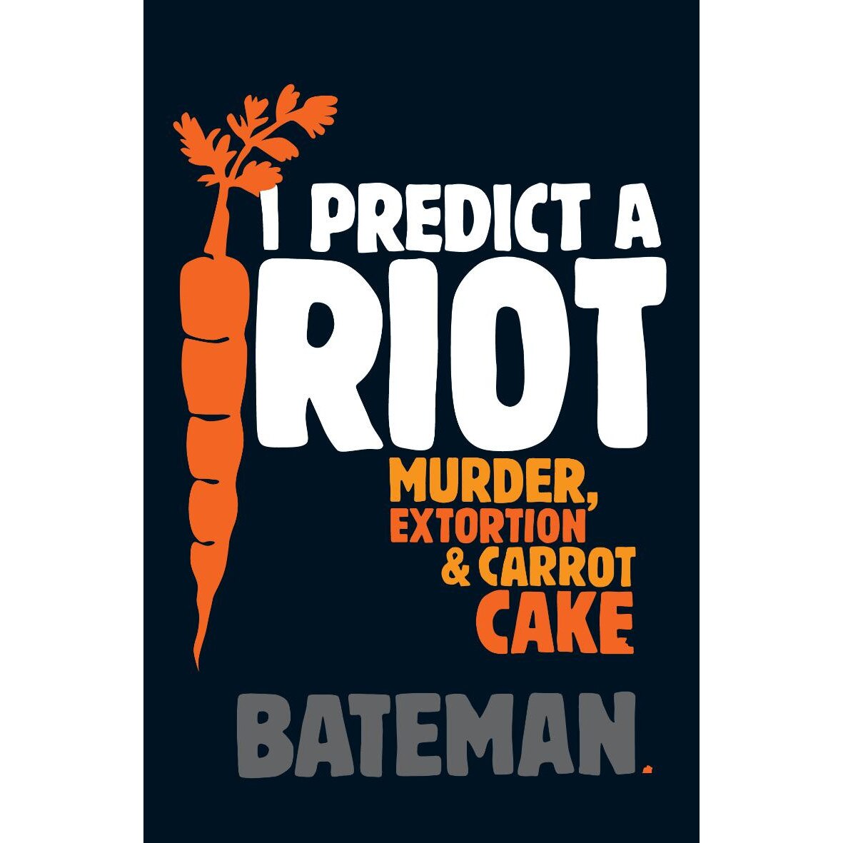 I Predict a Riot de Bateman