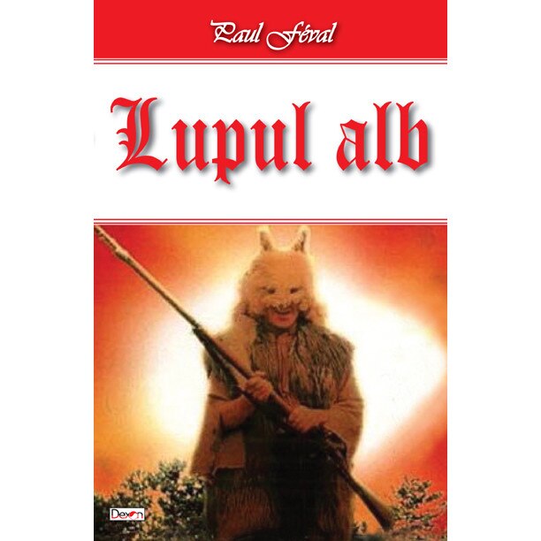 Lupul alb - Paul FEVAL