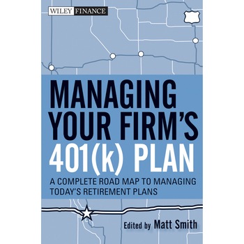 Managing Your Firm′s 401(k) Plan de Matthew X. Smith Managing Your Firm′s 401(k) Plan de Matthew X. Smith