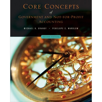 Core Concepts of Government and Not/-/For/-/Profit Accounting de Michael H. Granof Core Concepts of Government and Not/-/For/-/Profit Accounting de Michael H. Granof