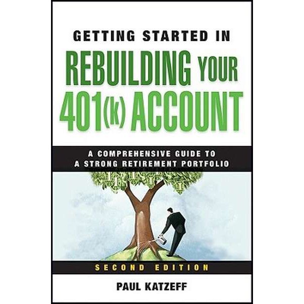Getting Started in Rebuilding Your 401(k) Account de Paul Katzeff