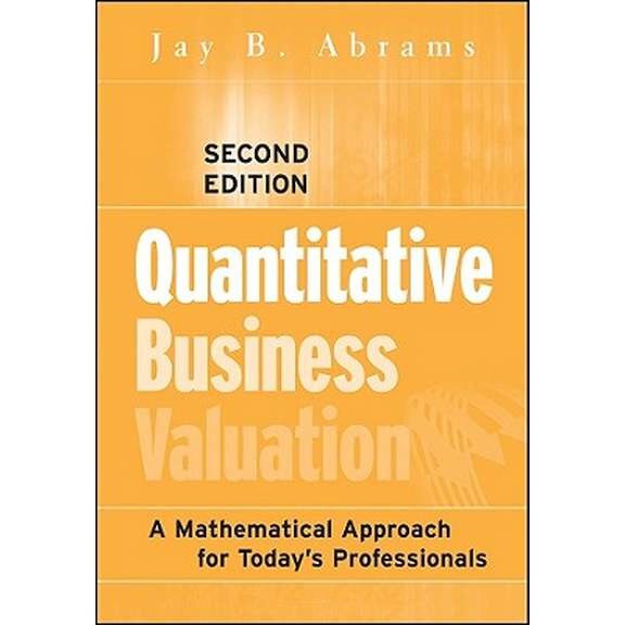 Quantitative Business Valuation de Jay B. Abrams