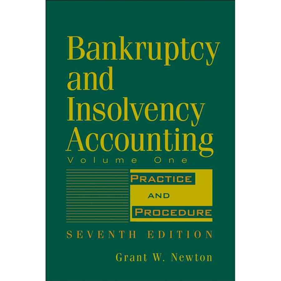 Bankruptcy and Insolvency Accounting, Volume 1 de Grant W. Newton