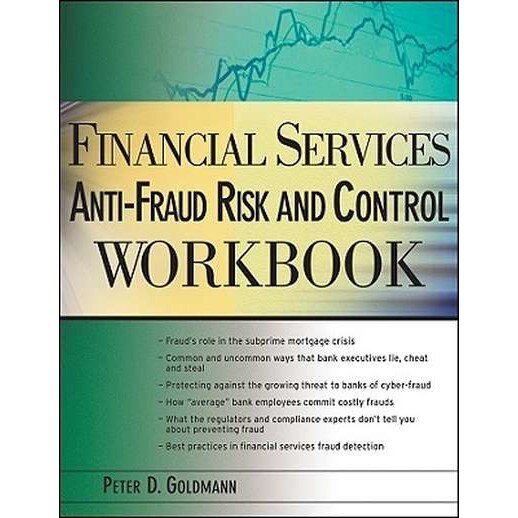 Financial Services Anti/-/Fraud Risk and Control Workbook de Peter Goldmann
