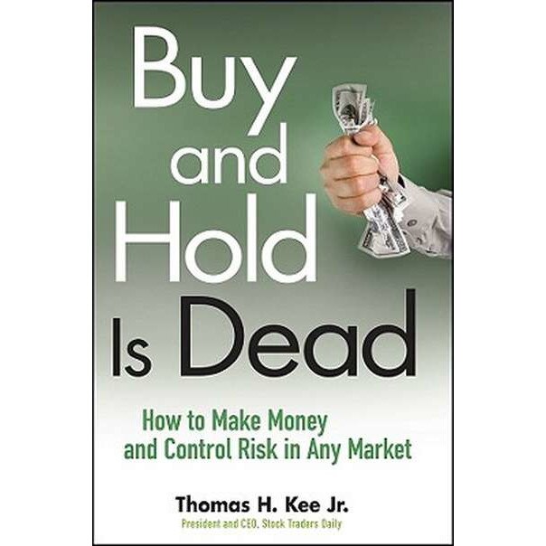 Buy and Hold Is Dead de Thomas H. Kee