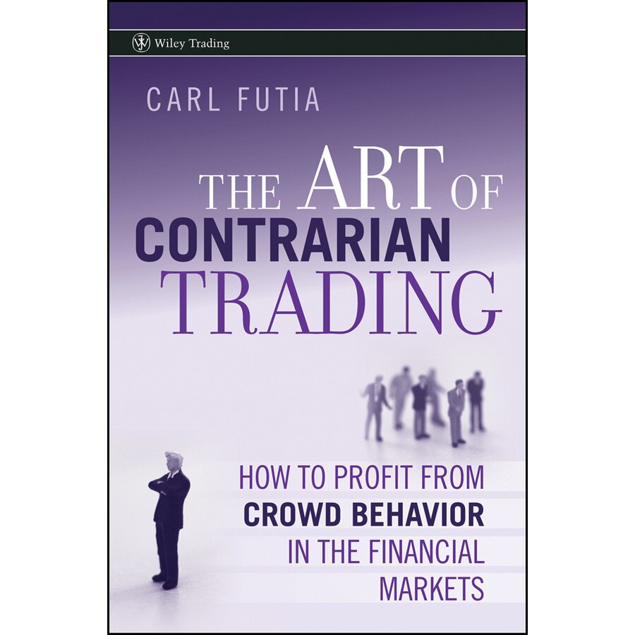 The Art of Contrarian Trading de Carl Futia