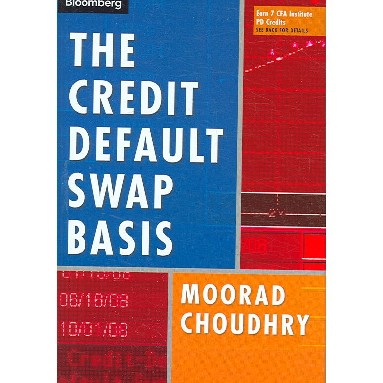 The Credit Default Swap Basis de Moorad Choudhry