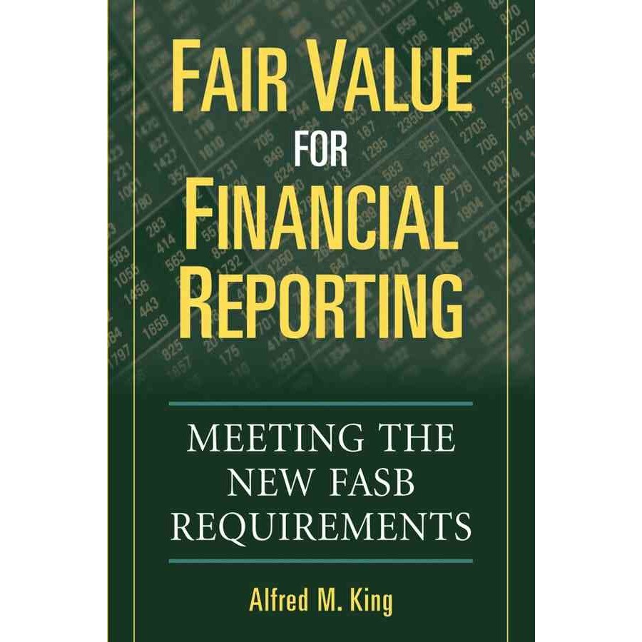 Fair Value for Financial Reporting de Alfred M. King
