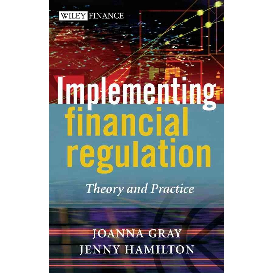 Implementing Financial Regulation de Joanna Gray
