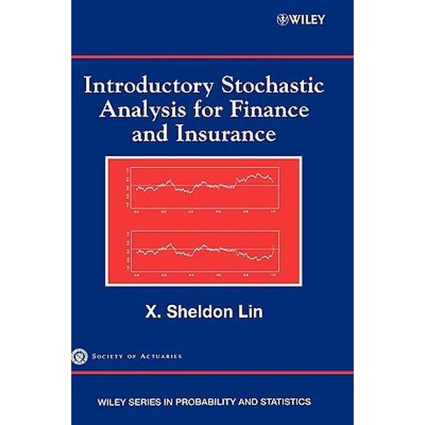 Introductory Stochastic Analysis for Finance and Insurance de X. Sheldon Lin