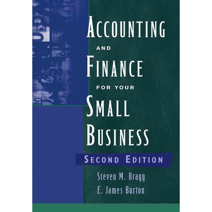 Accounting and Finance for Your Small Business de Steven M. Bragg