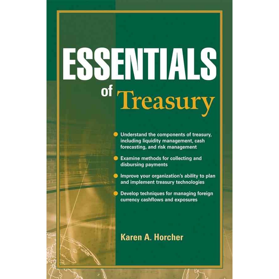Essentials of Managing Treasury de Karen A. Horcher