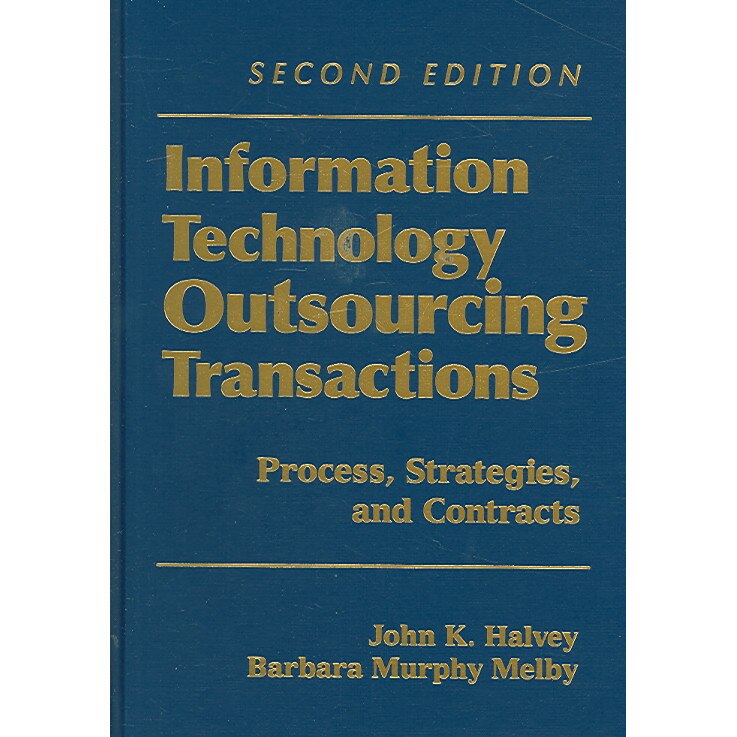 Information Technology Outsourcing Transactions de John K. Halvey
