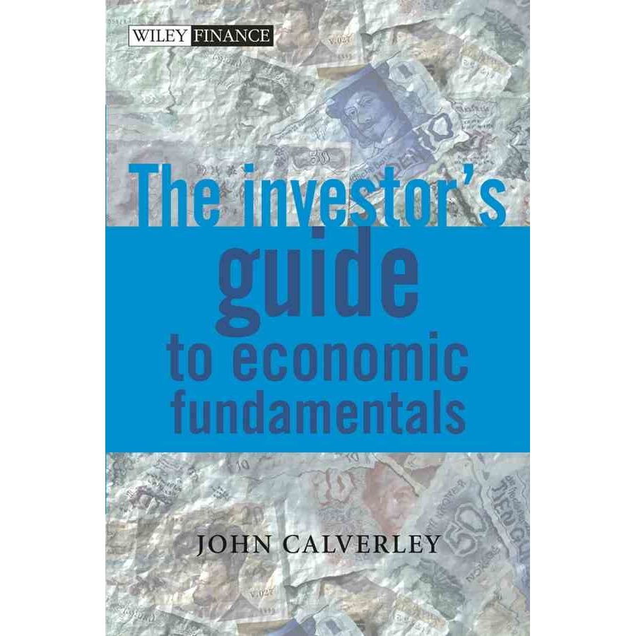 The Investor′s Guide to Economic Fundamentals de John Calverley