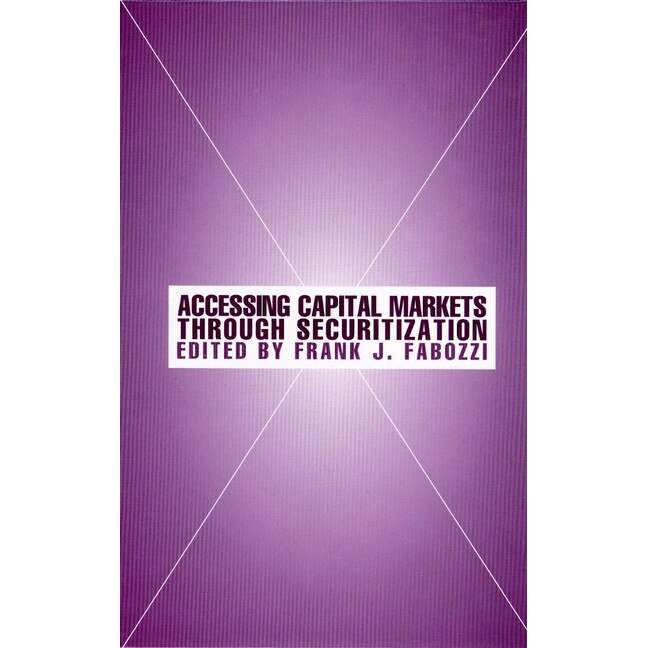 Accessing Capital Markets through Securitization de Frank J. Fabozzi