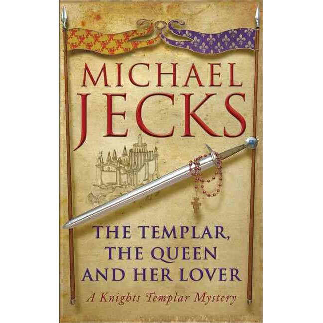 The Templar, the Queen and Her Lover (Knights Templar Mysteries 24) de Michael Jecks