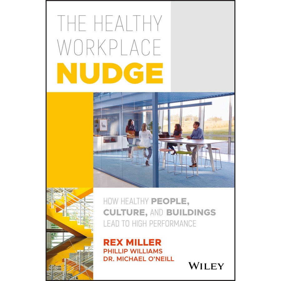 The Healthy Workplace Nudge de Rex Miller