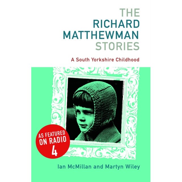 The Richard Matthewman Stories de Ian McMillan