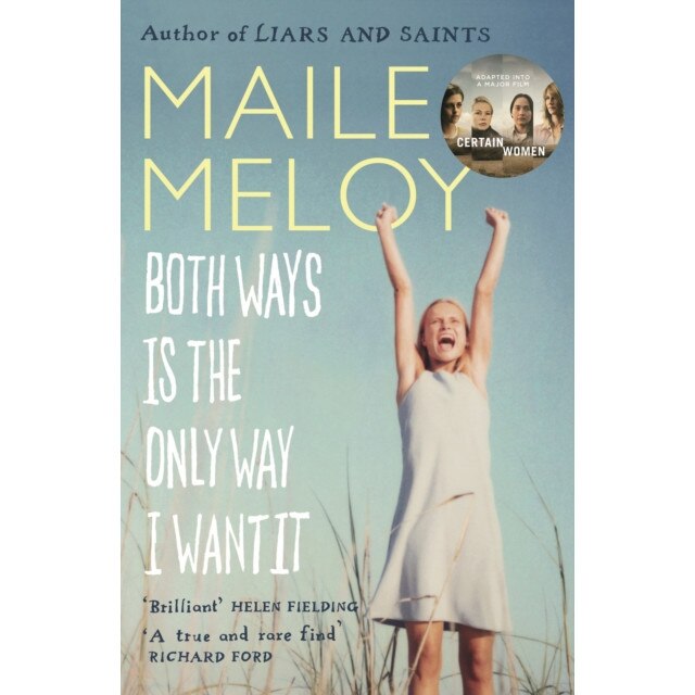 Both Ways Is the Only Way I Want It de Maile Meloy