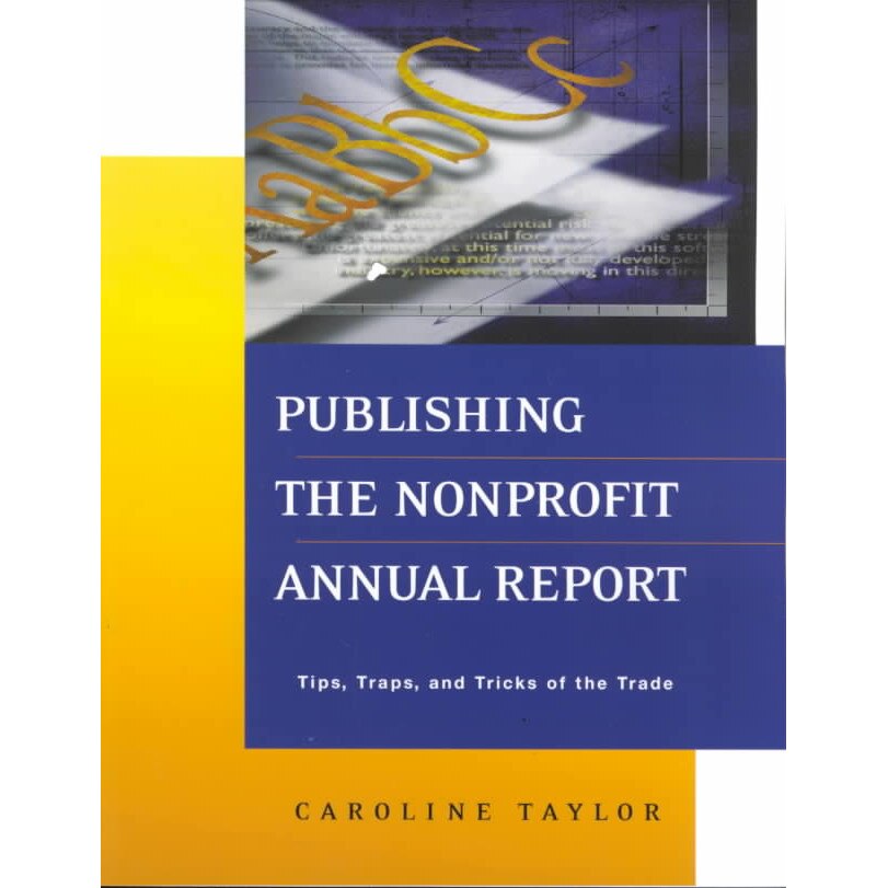Publishing the Nonprofit Annual Report de Caroline Taylor
