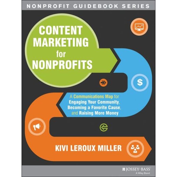 Content Marketing for Nonprofits de Kivi Leroux Miller