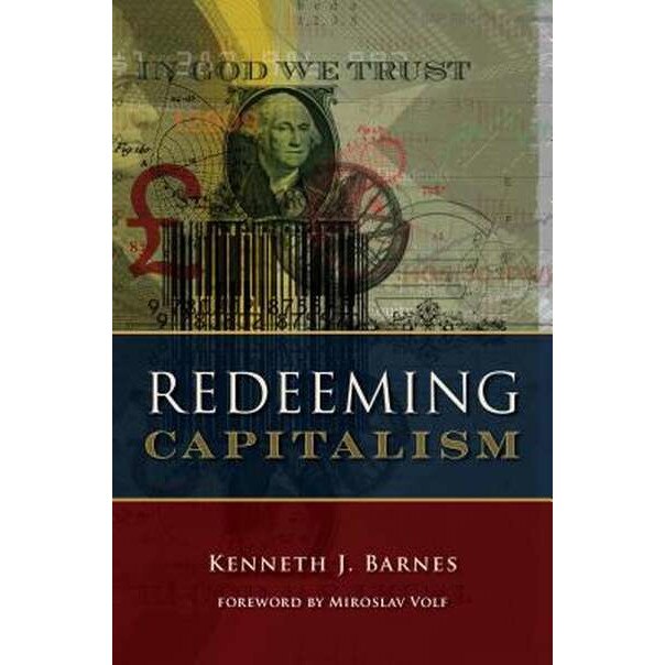 Redeeming Capitalism de Kenneth J. Barnes