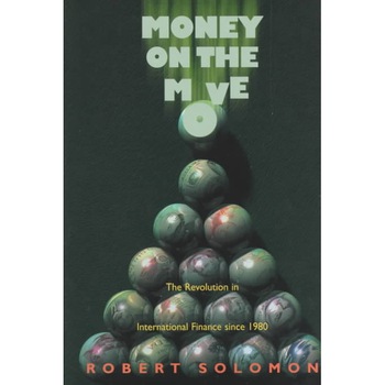 Money on the Move /-/ The Revolution in International Finance since 1980 de Robert Solomon Money on the Move /-/ The Revolution in International Finance since 1980 de Robert Solomon