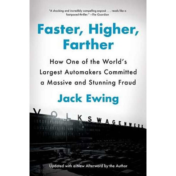 Faster, Higher, Farther /-/ How One of the World`s Largest Automakers Committed a Massive and Stunning Fraud de Jack Ewing