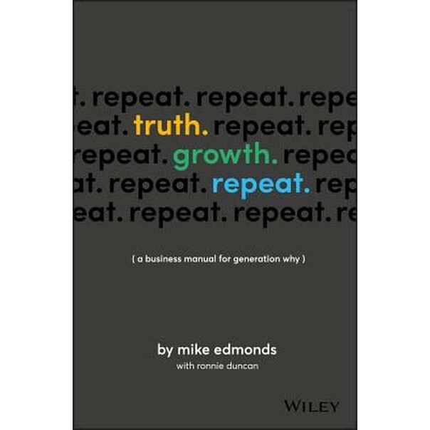 Truth. Growth. Repeat. de Mike Edmonds